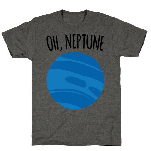 Oh Neptune  T-Shirt