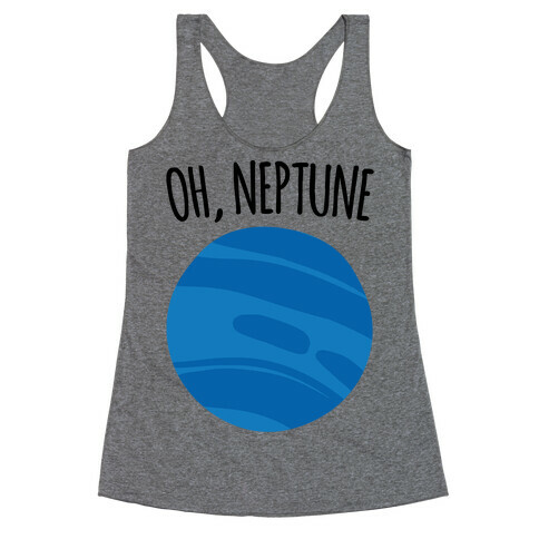 Oh Neptune  Racerback Tank Top