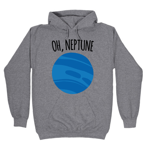 Oh Neptune  Hooded Sweatshirt