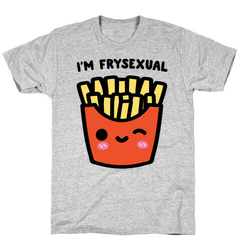 I'm Frysexual T-Shirt