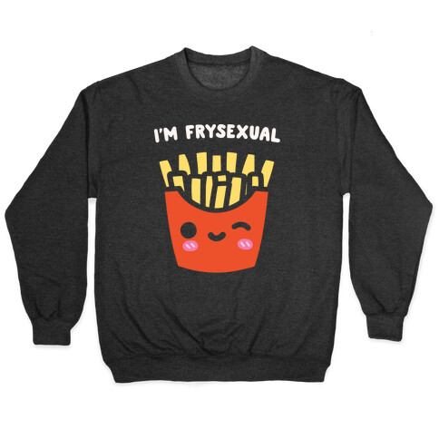 I'm Frysexual White Print Pullover