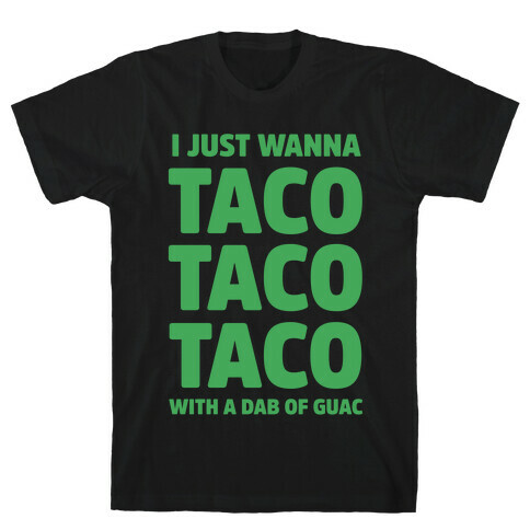 All I Need's a Taco T-Shirt