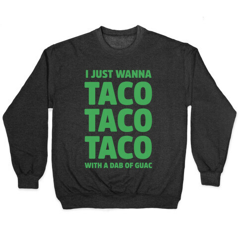 All I Need's a Taco Pullover