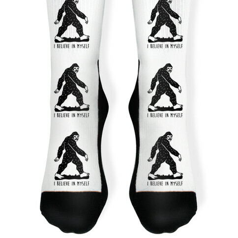 I Believe In Myself Bigfoot Sock