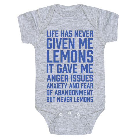 Life Has Never Given Me Lemons Baby One-Piece