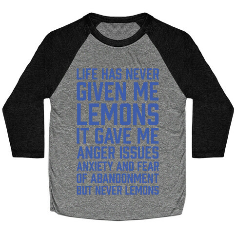 Life Has Never Given Me Lemons Baseball Tee