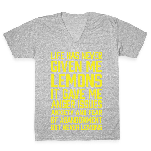 Life Has Never Given Me Lemons V-Neck Tee Shirt