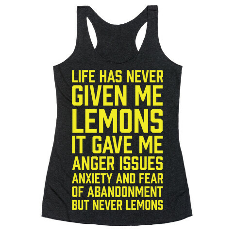 Life Has Never Given Me Lemons Racerback Tank Top