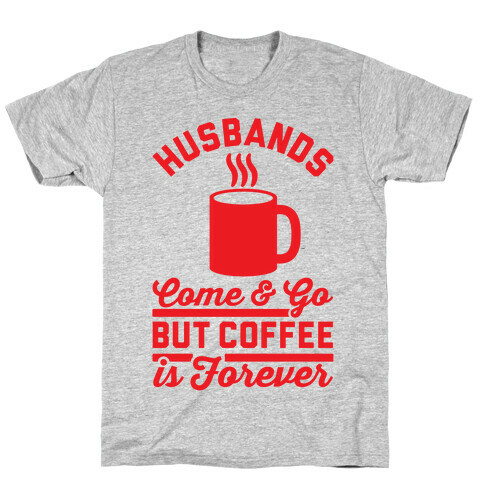 Coffee is Forever T-Shirt