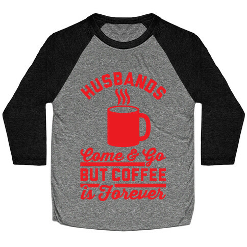 Coffee is Forever Baseball Tee
