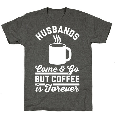 Coffee is Forever T-Shirt