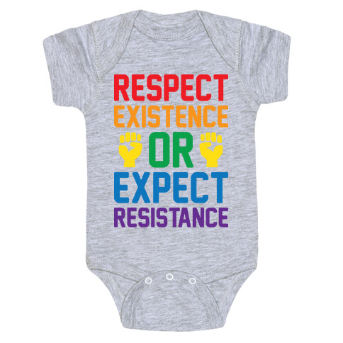 Respect Existence Or Expect Resistance Baby One-Piece