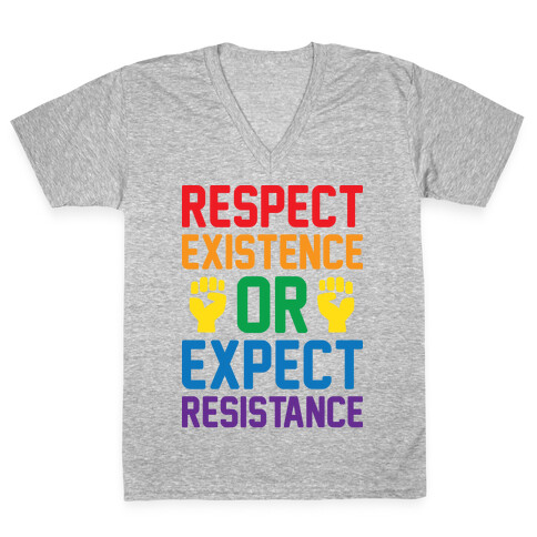 Respect Existence Or Expect Resistance V-Neck Tee Shirt