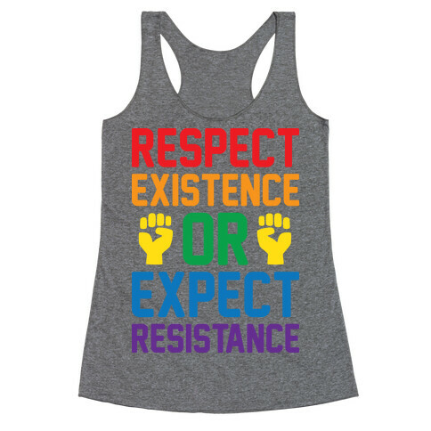 Respect Existence Or Expect Resistance Racerback Tank Top