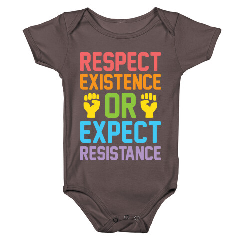 Respect Existence Or Expect Resistance Baby One-Piece