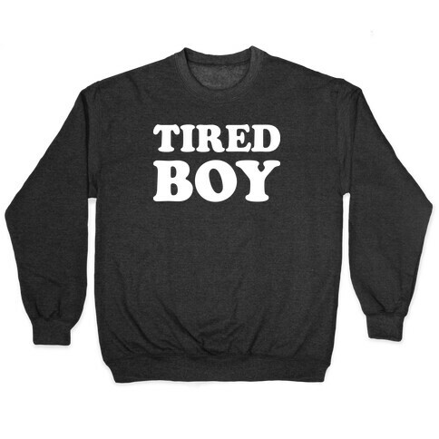 Tired Boy Pullover