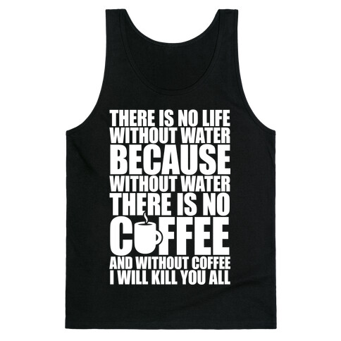 There Is No Life Without Water Tank Top