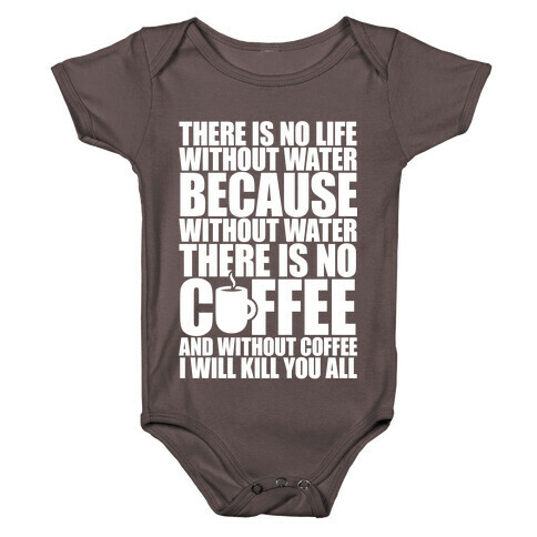 There Is No Life Without Water Baby One-Piece