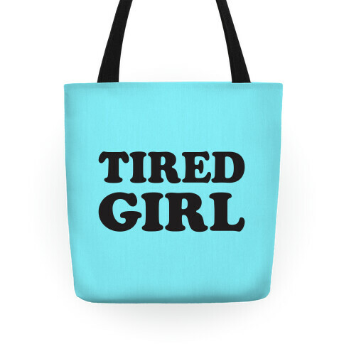 Tired Girl Tote