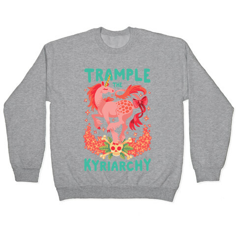 Trample the Kyriarchy Pullover