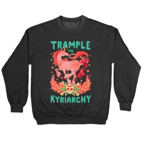 Trample the Kyriarchy Pullover