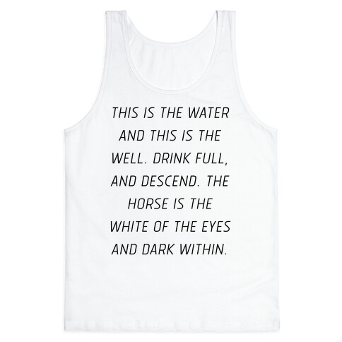 This Is The Water, This Is The Well Tank Top