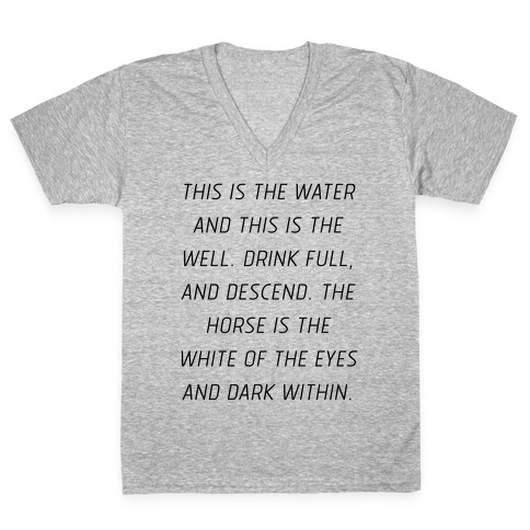 This Is The Water, This Is The Well V-Neck Tee Shirt
