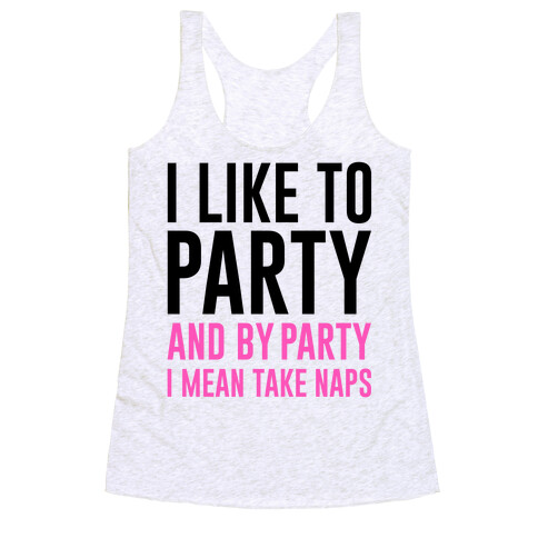 I Like To Party Racerback Tank Top