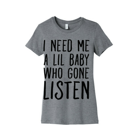 Lil Baby Who Gone Listen Womens T-Shirt