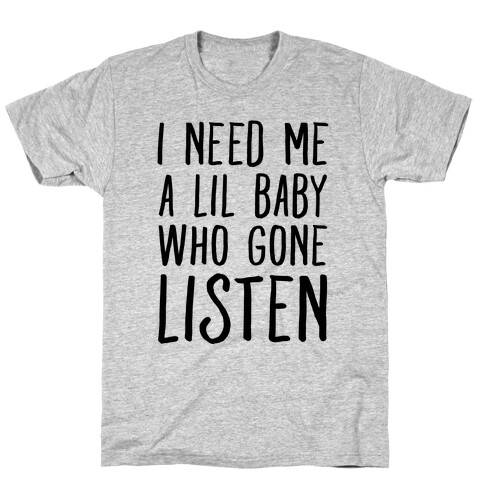 Lil Baby Who Gone Listen T-Shirt