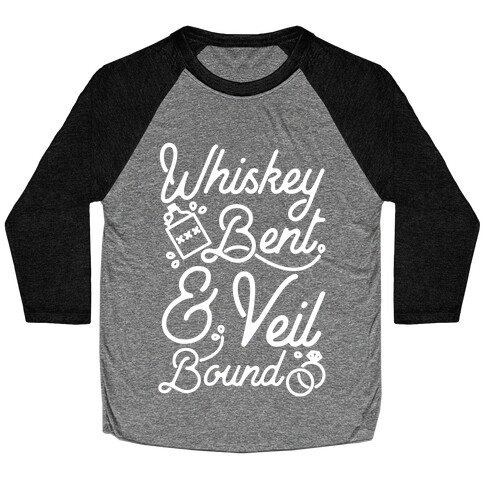 Whiskey Bent and Veil Bound Baseball Tee