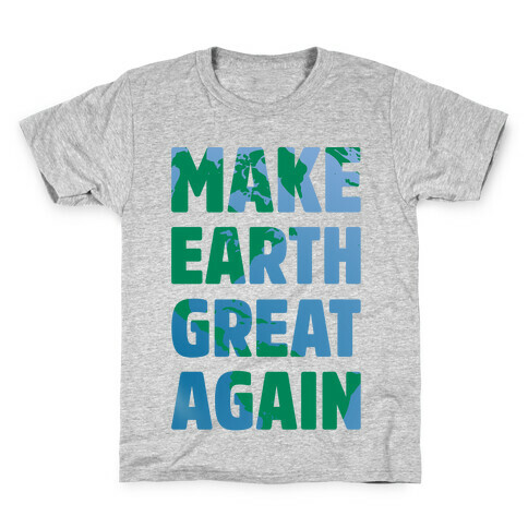 Make Earth Great Again Kids T-Shirt