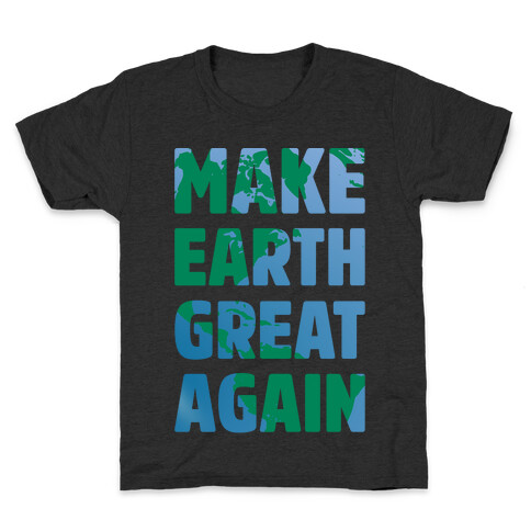 Make Earth Great Again White Print Kids T-Shirt