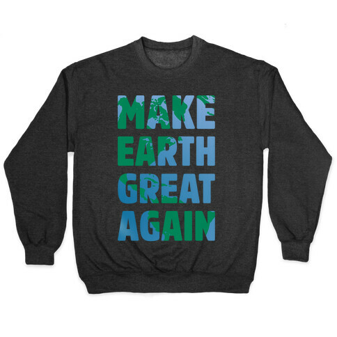Make Earth Great Again White Print Pullover