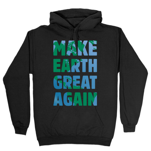 Make Earth Great Again White Print Hooded Sweatshirt