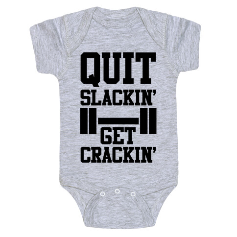Quit Slackin' Get Crackin' Baby One-Piece