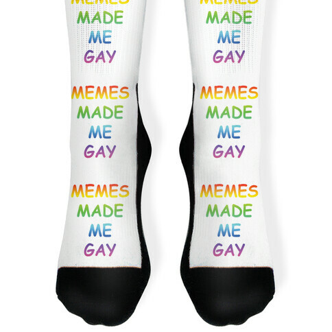 Memes Made Me Gay Sock