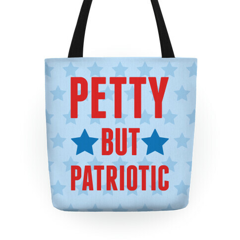 Petty But Patriotic  Tote