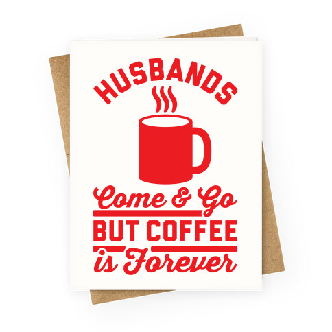 Coffee is Forever Greeting Card