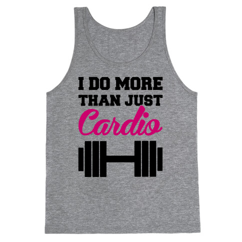 I Do More Than Just Cardio Tank Top