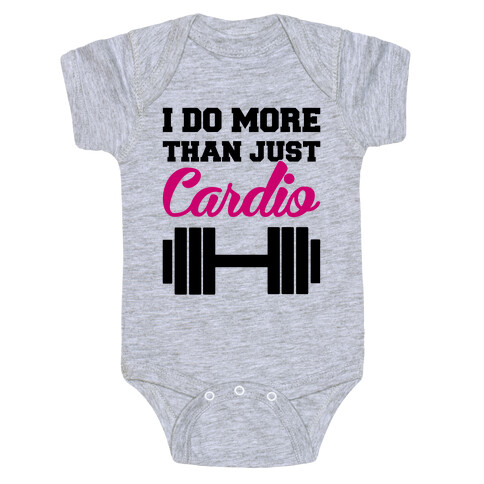 I Do More Than Just Cardio Baby One-Piece