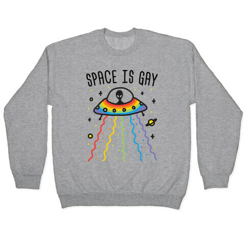 Space Is Gay Pullover