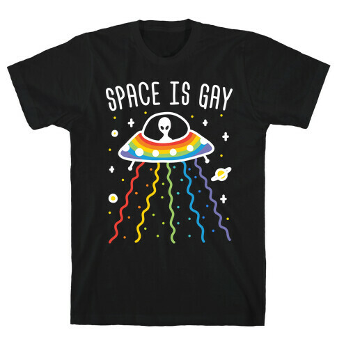 Space Is Gay T-Shirt