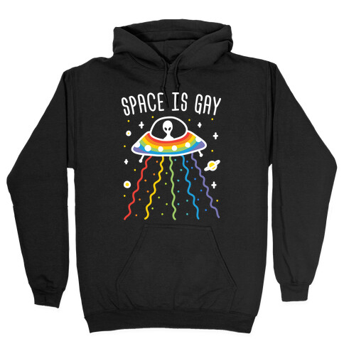 Space Is Gay Hooded Sweatshirt