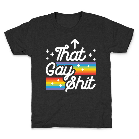 That Gay Shit (It Me) Kids T-Shirt