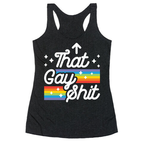 That Gay Shit (It Me) Racerback Tank Top