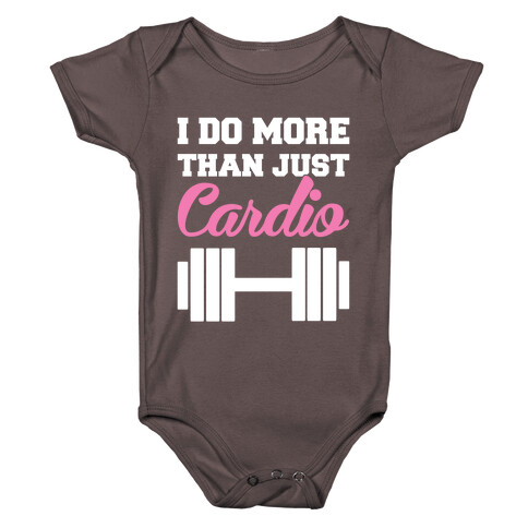 I Do More Than Just Cardio Baby One-Piece