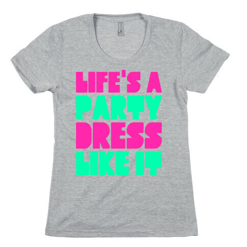 Life's A Party Womens T-Shirt