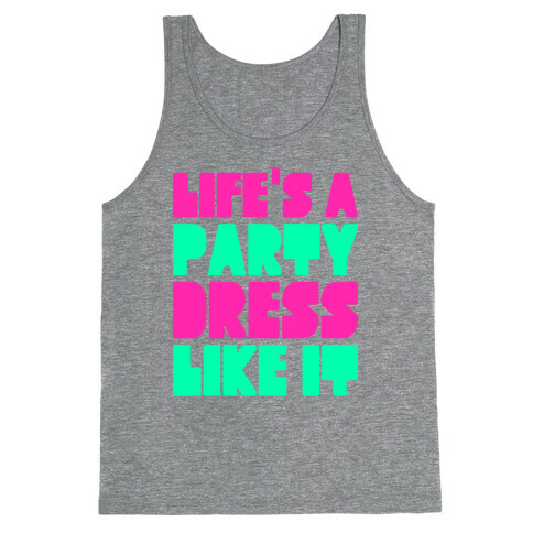 Life's A Party Tank Top