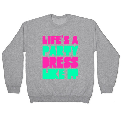 Life's A Party Pullover